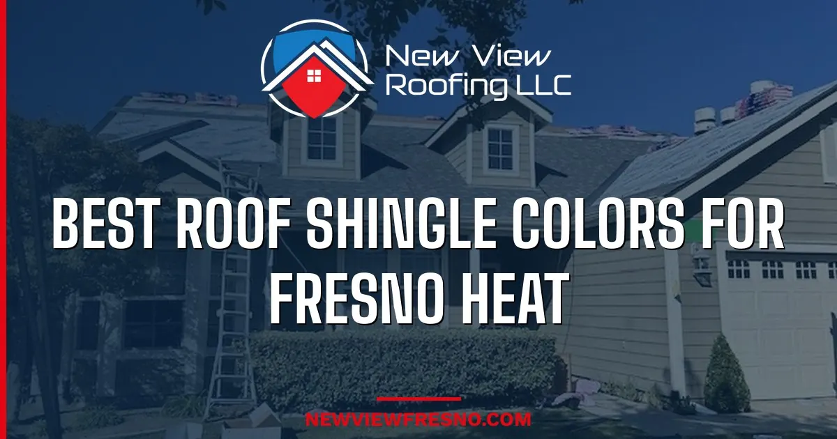 Best Roof Shingle Colors for Fresno Heat – Owens Corning 2026 Recommendations